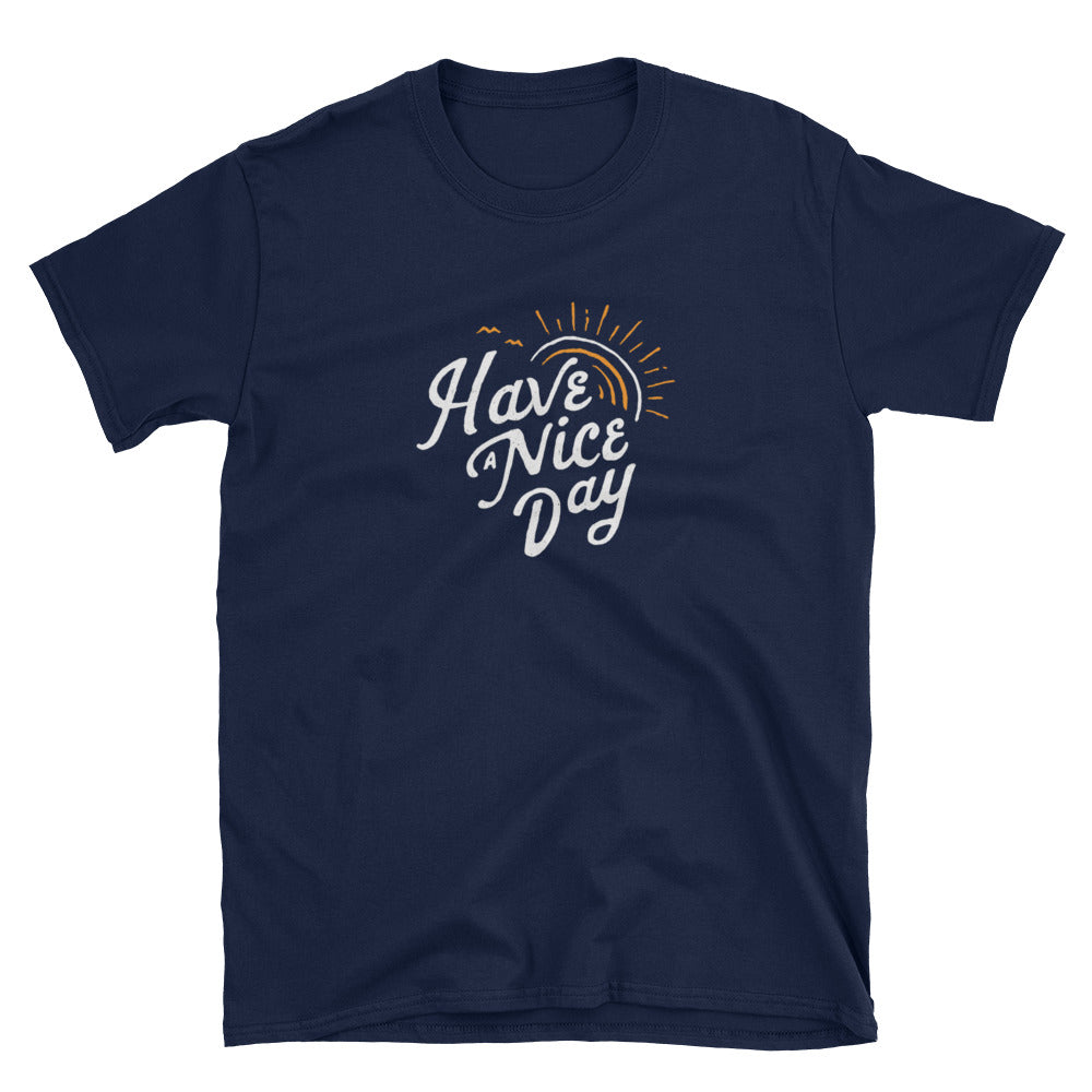 Have Nice Day Short-Sleeve Unisex T-Shirt - Sdoutfit